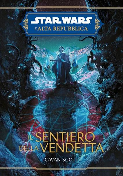 Il sentiero della vendetta. L'Alta Repubblica. Star Wars - Cavan Scott - copertina