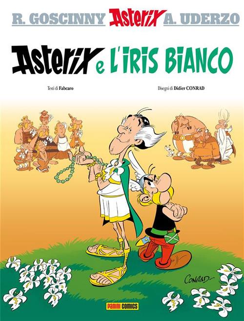 Asterix e l'iris bianco - Fabrice Caro,René Goscinny,Albert Uderzo,Conrad Didier - ebook