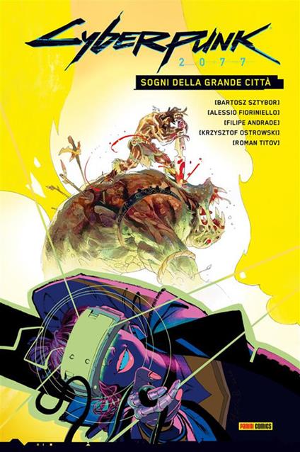 Sogni della grande città. Cyberpunk 2077 - Filipe Andrade,Alessio Fioriniello,Krzysztof Ostrowski,Bartosz Sztybor - ebook