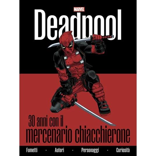 Deadpool. 30 anni con il mercenario chiacchierone - Fabio Licari,Marco Rizzo - copertina