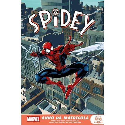 Anno da matricola. Spidey - Robbie Thompson,Nick Bradshaw,André Lima Araújo - copertina