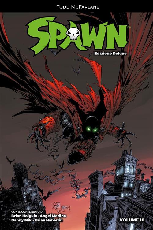 Spawn Edizione Deluxe 10 - Brian Haberlin,Brian Holguin,Todd McFarlane,Medina Angel - ebook