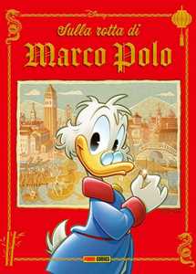 Libro Sulla rotta di Marco Polo Giorgio Cavazzano Romano Scarpa Marco Nucci