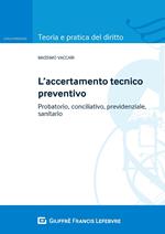 Accertamento tecnico preventivo. Probatorio, conciliativo, previdenziale, sanitario