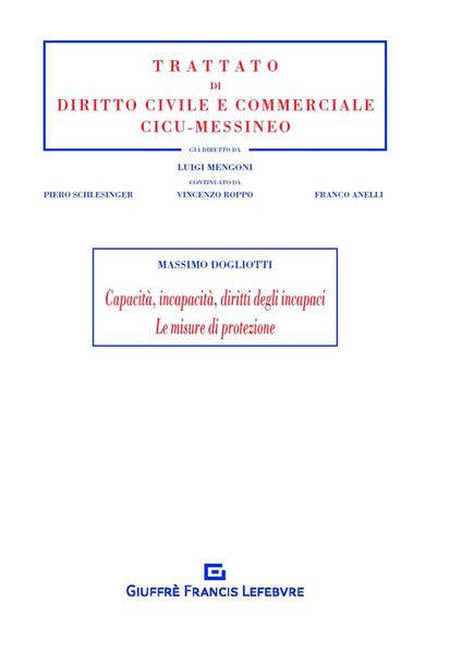 Capacità, incapacità, diritti degli incapaci. Le misure di protezione - Massimo Dogliotti - copertina