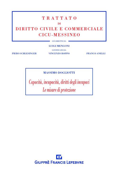 Capacità, incapacità, diritti degli incapaci. Le misure di protezione - Massimo Dogliotti - copertina