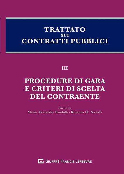 Trattato sui contratti pubblici. Vol. 3: Procedure di gara e criteri di scelta del contraente. - copertina