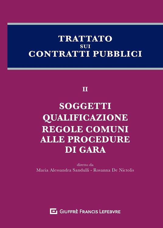Trattato sui contratti pubblici. Vol. 2: Soggetti, qualificazione, regole comuni alla procedura di gara. - copertina
