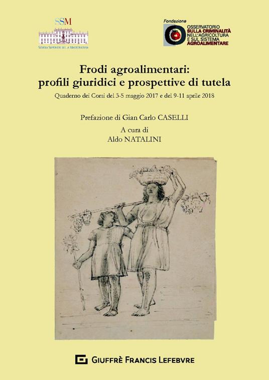 Frodi agroalimentari: profili giuridici e prospettive di tutela - copertina