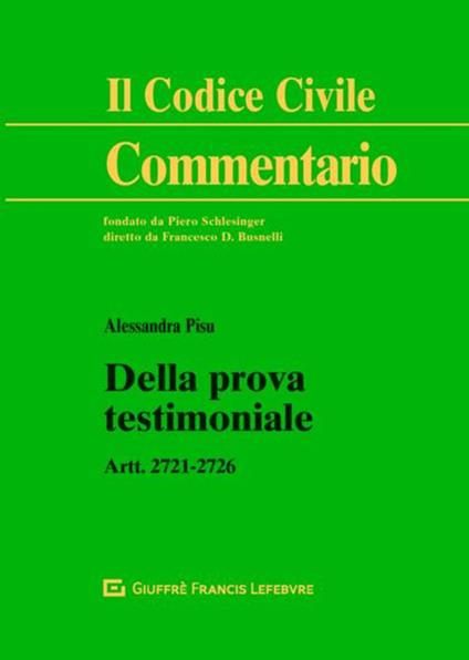 Della prova testimoniale. Artt. 2721-2726 c.c. - Alessandra Pisu - copertina
