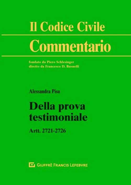 Della prova testimoniale. Artt. 2721-2726 c.c. - Alessandra Pisu - copertina