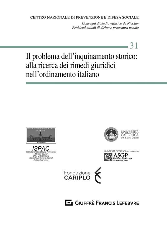 Il problema dell'inquinamento storico: alla ricerca dei rimedi giuridici nell'ordinamento italiano - copertina
