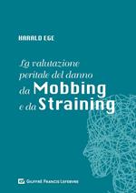 La valutazione peritale del danno da mobbing e da straining