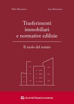 Trasferimenti immobiliari e normative edilizie. Il ruolo del notaio