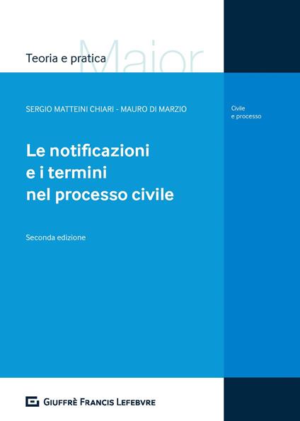 Le notificazioni e i termini nel processo civile - Sergio Matteini Chiari,Mauro Di Marzio - copertina