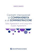 Contratti internazionali di compravendita e di somministrazione. Sales agreements and long-term supply agreements
