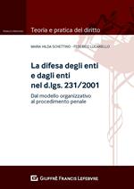 La difesa degli enti e dagli enti nel d.lgs. 231/2001. Dal modello organizzativo al processo penale