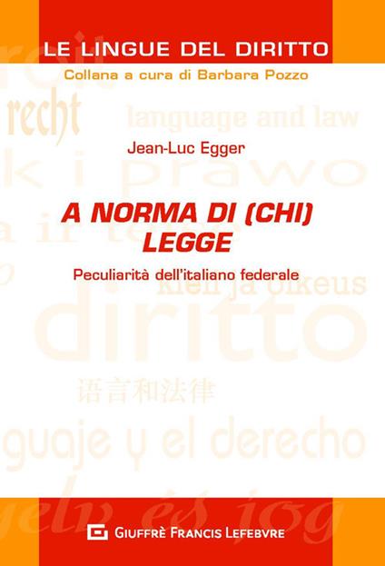 A norma di (chi) legge. Peculiarità dell'italiano federale - Jean-Luc Egger - copertina