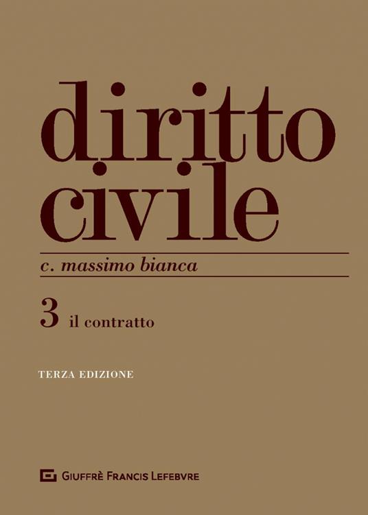 Diritto civile. Vol. 3: Il contratto - Cesare Massimo Bianca - copertina