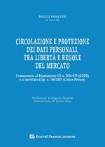 Circolazione e protezione dei dati personali, tra libertà e regole del mercato. Commentario al Regolamento UE n. 679/2016 e al d.lgs. n. 101/2018