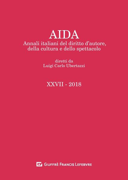 Aida. Annali italiani del diritto d'autore, della cultura e dello spettacolo (2018) - copertina