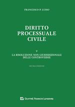 Diritto processuale civile. Vol. 5: risoluzione non giurisdizionale delle controversie, La.