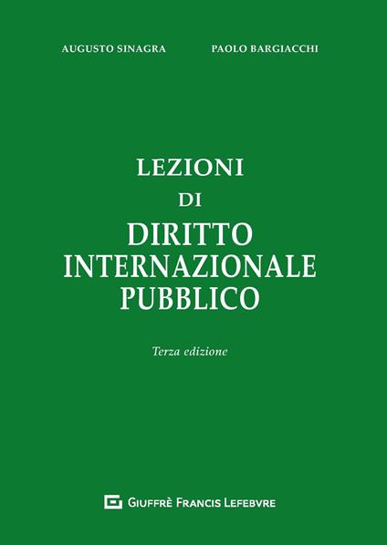 Lezioni di diritto internazionale pubblico - Augusto Sinagra,Paolo Bargiacchi - copertina