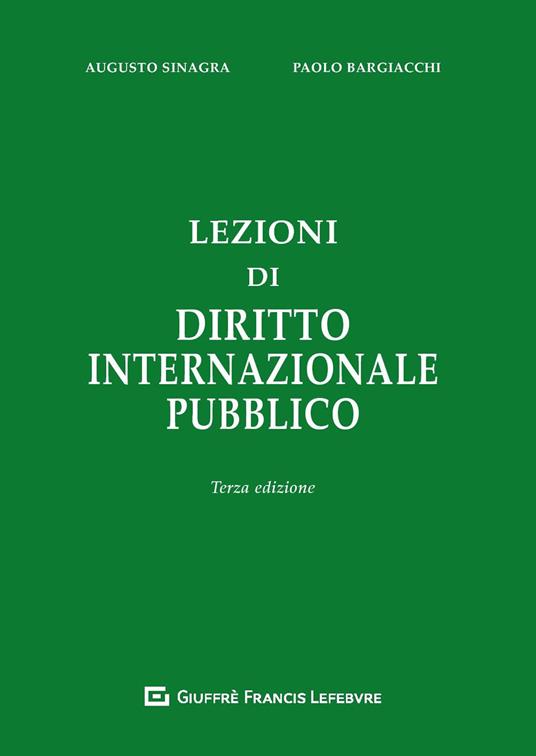 Lezioni di diritto internazionale pubblico - Augusto Sinagra,Paolo Bargiacchi - copertina