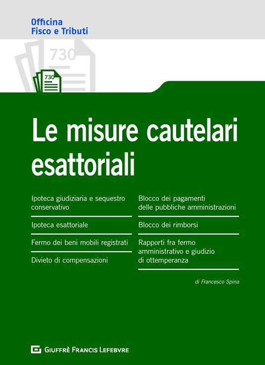 Le misure cautelari esattoriali - Francesco Spina - copertina