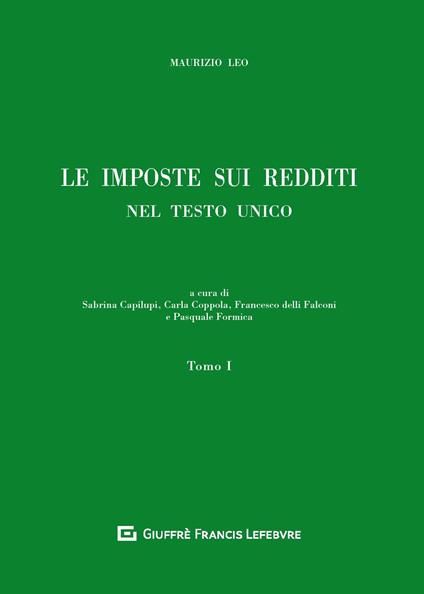 Le imposte sui redditi nel Testo Unico. Vol. 1 - Maurizio Leo - copertina