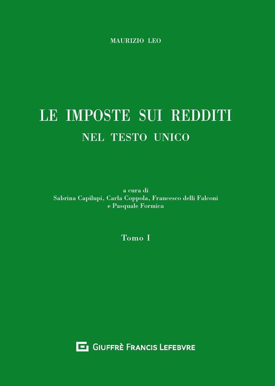 Le imposte sui redditi nel Testo Unico. Vol. 1 - Maurizio Leo - copertina