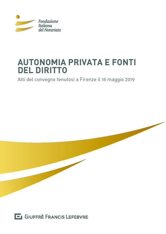 Autonomia privata e fonti del diritto. Atti del Convegno (Firenze, 16 maggio 2019) - copertina