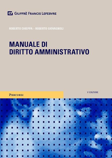 Manuale di diritto amministrativo - Roberto Chieppa,Roberto Giovagnoli - copertina