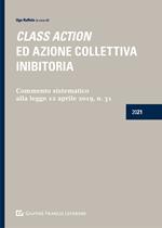 Class action ed azione collettiva inibitoria. Commento sistematico alla legge 12 aprile 2019, n. 31