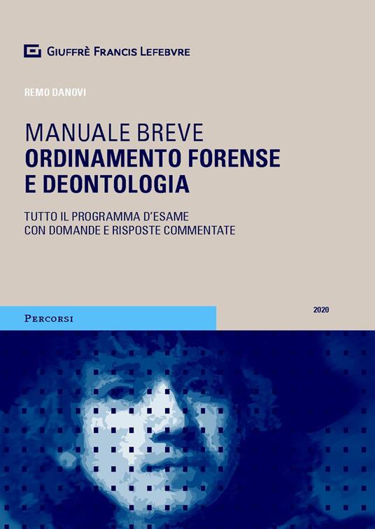 Ordinamento forense e deontologia. Tutto il programma d'esame con domande e risposte commentate - Remo Danovi - copertina