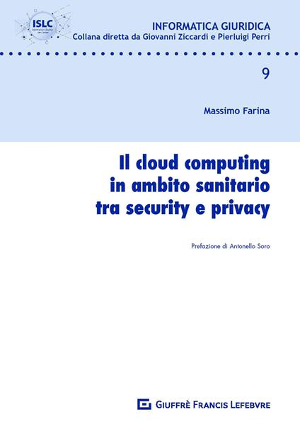 Il cloud computing in ambito sanitario tra security e privacy - Massimo Farina - copertina