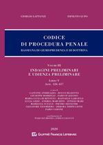 Codice di procedura penale. Rassegna di giurisprudenza e di dottrina. Vol. 3: Indagini preliminari e udienza preliminare. Libro V. Artt. 326-437.
