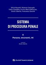 Sistema di procedura penale. Vol. 2: Persone, strumenti, riti