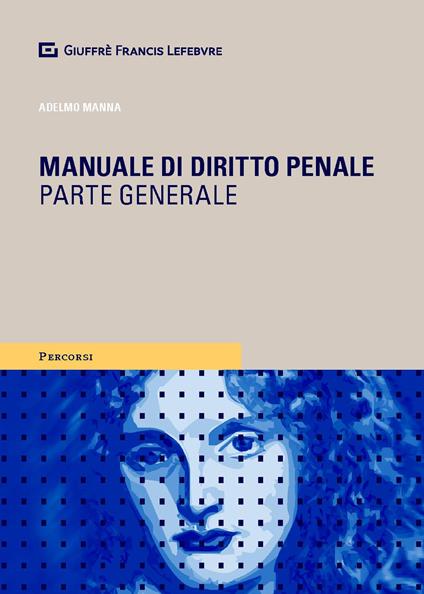 Manuale di diritto penale. Parte generale - Adelmo Manna - copertina