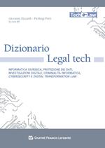 Dizionario Legal tech. Informatica giuridica, protezione dei dati, investigazioni digitali, criminalità informatica, cybersecurity e digital transformation law
