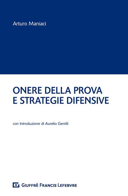 Onere della prova e strategie difensive - Arturo Maniaci - copertina