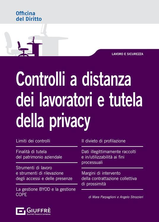 Controlli a distanza sui lavoratori e privacy - Angelo Strozzieri,Mara Parpaglioni - copertina