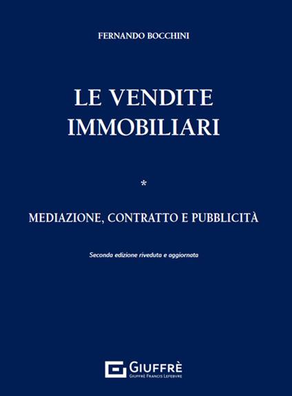 Le vendite immobiliari. Vol. 1: Mediazione, contratto e pubblicità. - copertina