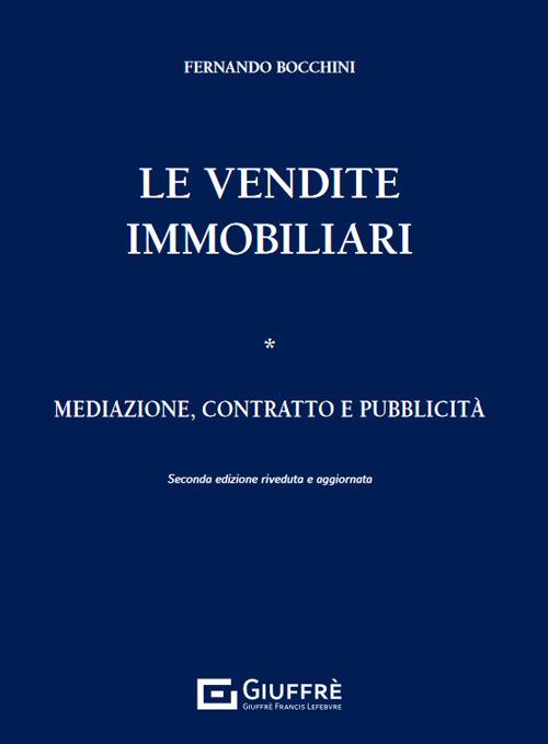 Le vendite immobiliari. Vol. 1: Mediazione, contratto e pubblicità. - copertina