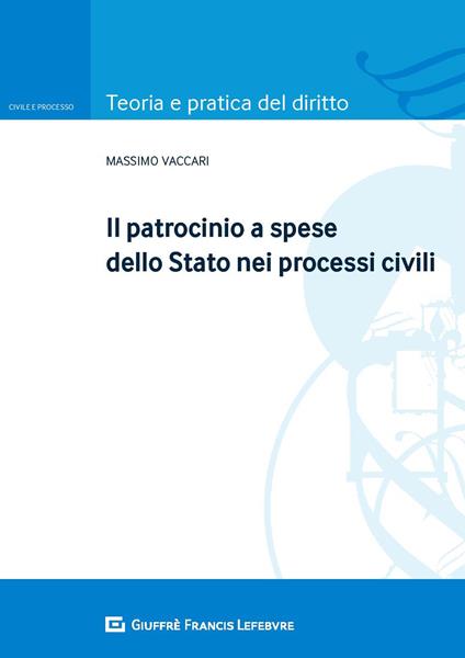Il patrocinio a spese dello Stato nei processi civili - Massimo Vaccari - copertina