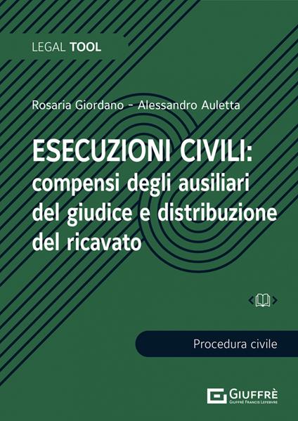 Esecuzioni civili: compensi degli ausiliari del giudice e distribuzione del ricavato - Rosaria Giordano,Alessandro Auletta - copertina