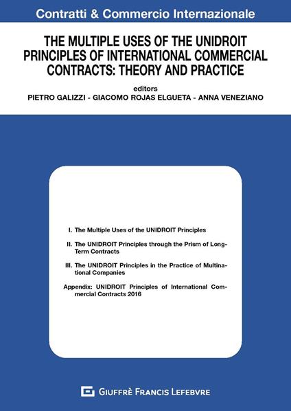 The multiple uses of the unidroit principles of international commercial contracts: theory and practice - copertina