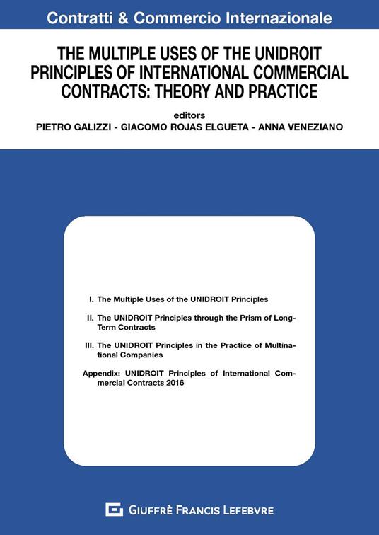 The multiple uses of the unidroit principles of international commercial contracts: theory and practice - copertina