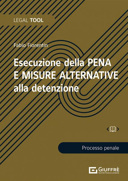 Esecuzione della pena e misure alternative alla detenzione - Fabio Fiorentin - copertina