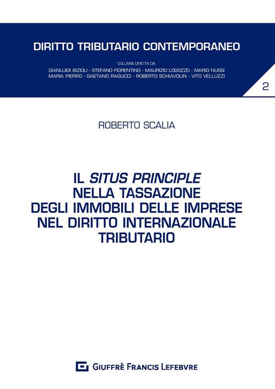 Il situs principle nella tassazione degli immobili delle imprese nel diritto internazionale tributario - Roberto Scalia - copertina